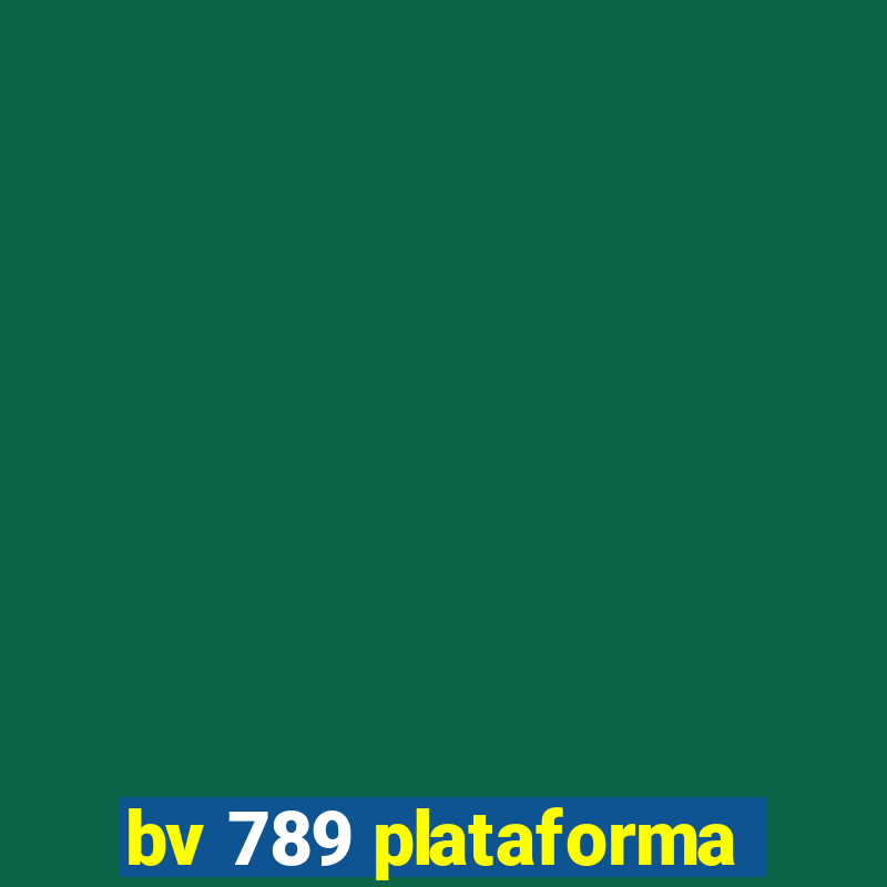 bv 789 plataforma